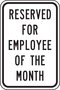 Accuform Signs® 18" X 12" Black/White Engineer Grade Reflective Aluminum Parking And Traffic Sign "RESERVED FOR EMPLOYEE OF THE MONTH"