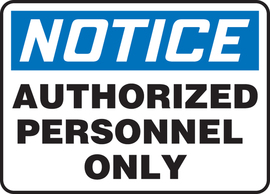 Accuform Signs® 7" X 10" Blue/Black/White Adhesive Vinyl Safety Sign "NOTICE AUTHORIZED PERSONNEL ONLY"