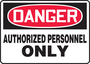 Accuform Signs® 10" X 14" Black/Red/White Aluminum Safety Sign "DANGER AUTHORIZED PERSONNEL ONLY"