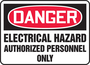 Accuform Signs® 7" X 10" Red/Black/White Adhesive Vinyl Safety Sign "DANGER ELECTRICAL HAZARD AUTHORIZED PERSONNEL ONLY"