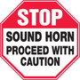 Accuform Signs® 12" X 12" White/Red/Black Plastic Parking And Traffic Sign "STOP SOUND HORN PROCEED WITH CAUTION"