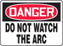 Accuform Signs® 7" X 10" White/Red/Black Plastic Safety Sign "DANGER DO NOT WATCH THE ARC"