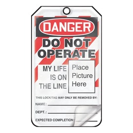 AccuformNMC™ 5 3/4" X 3 1/4" Black/White/Red RP-Plastic Lockout/Tagout Tag "DANGER DO NOT OPERATE MY LIFE IS ON THE LINE (PLACE PICTURE HERE) THIS LOCK/TAG MAY ONLY BE REMOVED BY: NAME___DEPT.:___EXPECTED COMPLETION:___..."
