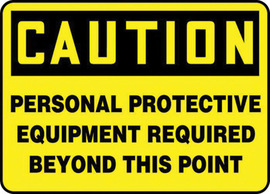 Accuform Signs® 7" X 10" Black/Yellow Adhesive Vinyl Safety Sign "CAUTION PERSONAL PROTECTIVE EQUIPMENT REQUIRED BEYOND THIS POINT"