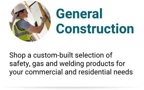 General Construction - Shop a custom-built selection of safety, gas and welding products for your commercial and residential needs.