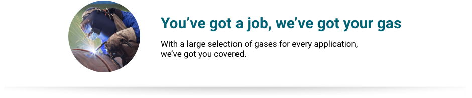 With a large selection of gases for every application, we’ve got you covered.