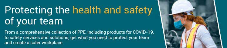 Protecting the health and safety of your team - from a comprehensive collection of PPE, including products for COVID-19, to safety services and solutions, get what you need to protect your team and create a safer workplace.