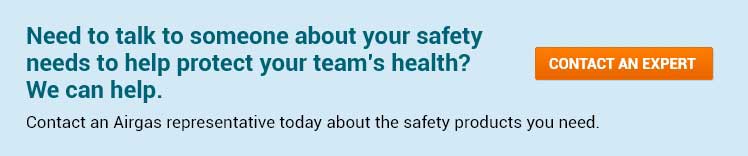 Need to talk to someone about your safety needs to help protect your team's health?  We can help. 
Contact an Airgas representative today about the safety products you need. 
 - Contact An Expert.