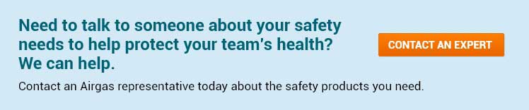 Contact An Expert Need to talk to someone about your safety needs to help protect your team's health? We can help.
Contact an Airgas representative today about the safety products you need.
- Contact An Expert.