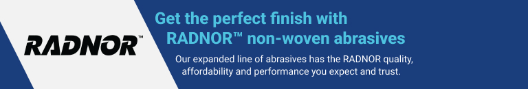 Get the perfect finish with RADNOR™ non-woven abrasives