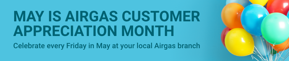 May is Airgas Customer Appreciation Month