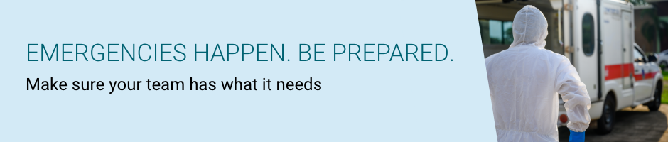 Be Prepared for Emergencies! Emergencies happen. Be prepared. Make sure your team has what it needs