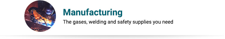Manufacturing Product Collection The gases, welding and safety supplies you need