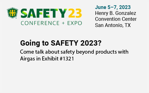 Come Visit Airgas Booth 1321 at Safety 2023 in San Antonio, TX!