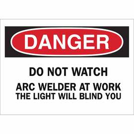 Brady® 10" X 14" X .06" Black, Red And White Rigid Polystyrene Danger Sign "DO NOT WATCH ARC WELDER AT WORK. THE LIGHT WILL BLIND YOU."