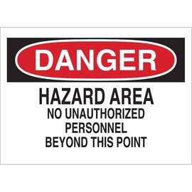 Brady® 7" X 10" X .035" White, Black And Red Rigid Aluminum Safety Sign "HAZARD AREA NO UNAUTHORIZED PERSONNEL BEYOND THIS POINT"