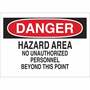 Brady® 7" X 10" X .035" White, Black And Red Rigid Aluminum Safety Sign "HAZARD AREA NO UNAUTHORIZED PERSONNEL BEYOND THIS POINT"