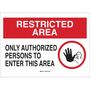 Brady® 10" X 14" X .06" White, Black And Red Rigid Polystyrene Security Sign "ONLY AUTHORIZED PERSONS TO ENTER THIS AREA"