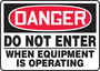 Accuform Signs® 10" X 14" White/Red/Black Aluminum Safety Sign "DANGER DO NOT ENTER WHEN EQUIPMENT IS OPERATING"