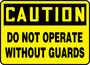 Accuform Signs® 7" X 10" Black/Yellow Adhesive Vinyl Safety Sign "CAUTION DO NOT OPERATE WITHOUT GUARDS"