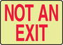 Accuform Signs® 7" X 10" Red/White Glow-in-The-Dark Vinyl Safety Sign "NOT AN EXIT"