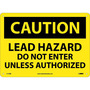 NMC™ 10" X 14" Yellow .05" Plastic Chemicals And Hazardous Material Sign "CAUTION LEAD HAZARD DO NOT ENTER UNLESS AUTHORIZED"