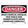 NMC™ 10" X 14" White .0045" Vinyl Personal Protective Equipment Sign "DANGER WEAR CHEMICAL GOGGLES/FACE SHIELD AND RUBBER GLOVES WHEN HANDLING CHEMICALS"