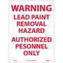 NMC™ 14" X 10" White .05" Plastic Chemicals And Hazardous Material Sign "WARNING LEAD PAINT REMOVAL HAZARD AUTHORIZED PERSONNEL ONLY"