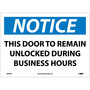 NMC™ 10" X 14" White .0045" Vinyl Notice Sign "NOTICE THIS DOOR TO REMAIN UNLOCKED DURING BUSINESS HOURS"