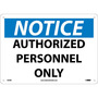 NMC™ 10" X 14" White .05" Plastic Notice Sign "NOTICE AUTHORIZED PERSONNEL ONLY"