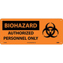 NMC™ 7" X 17" Orange .05" Plastic Biohazard Sign "BIOHAZARD AUTHORIZED PERSONNEL ONLY"