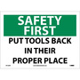 NMC™ 10" X 14" White .0045" Vinyl Safety Sign "SAFETY FIRST PUT TOOLS BACK IN THEIR PROPER PLACE"