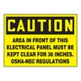 AccuformNMC™ 3 1/2" X 5" Black/Yellow Vinyl Electrical Safety Label "CAUTION AREA IN FRONT OF THE ELECTRICAL PANEL MUST BE KEPT CLEAR FOR 36 INCHES. OSHA-NEC REGULATIONS"