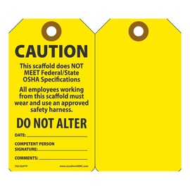 AccuformNMC™ 5 3/4" X 3 1/4" Black/Yellow RP-Plastic Scaffold Status Tag "CAUTION THIS SCAFFOLD DOES NOT MEET FEDERAL/STATE OSHA SPECIFICATIONS. All Employees Working From This Scaffold Must Wear AND USE AN APPROVED SAFETY HARNESS DO NOT ALTER DATE:___..."