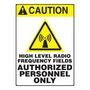 Accuform Signs® 14" X 10" Black/White/Yellow Dura-Plastic Safety Sign "CAUTION HIGH LEVEL RADIO FREQUENCY FIELDS AUTHORIZED PERSONNEL ONLY"