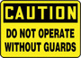 Accuform Signs® 10" X 14" Black/Yellow Adhesive Vinyl Safety Sign "CAUTION DO NOT OPERATE WITHOUT GUARDS"