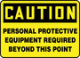Accuform Signs® 7" X 10" Black/Yellow Plastic Safety Sign "CAUTION PERSONAL PROTECTIVE EQUIPMENT REQUIRED BEYOND THIS POINT"