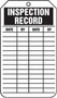 Accuform Signs® 5 3/4" X 3 1/4" Black And White HS-Laminate English Equipment Status Tag "INSPECTION RECORD" With Pull-Proof Metal Grommeted 3/8" Reinforced Hole (25 Per Pack)
