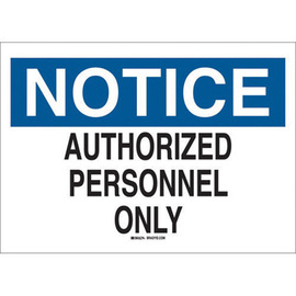 Brady® 10" X 14" X .06" Black, Blue And White Rigid Polystyrene Admittance And Exit Sign "NOTICE AUTHORIZED PERSONNEL ONLY"
